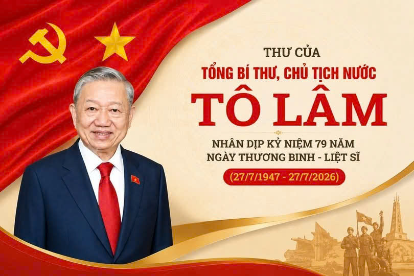 Thư của Tổng Bí thư, Chủ tịch nước Tô Lâm nhân dịp kỷ niệm 79 năm Ngày Thương binh - Liệt sĩ (27/7/1947 – 27/7/2026)